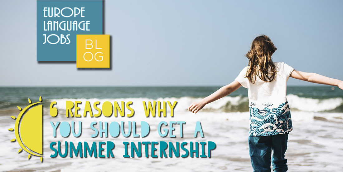 6 Reasons To Do An Internship Abroad This Summer!